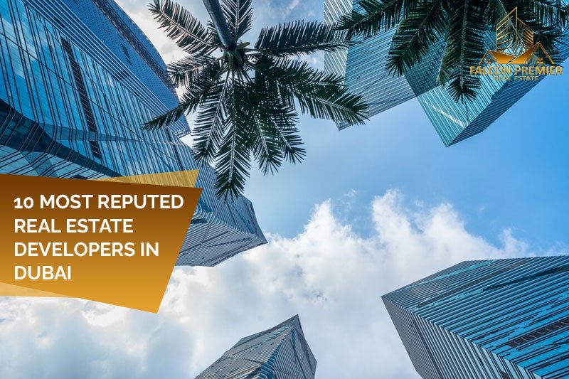 10 Most Reputed Real Estate Developers in Dubai