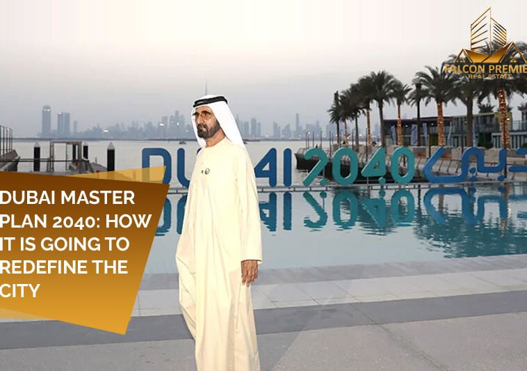 Dubai Master Plan 2040 How It Is Going To Redefine The City