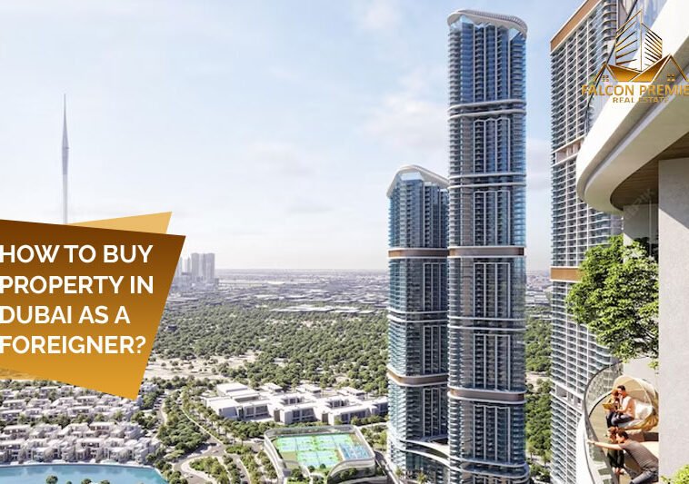 How to Buy Property in Dubai as a Foreigner