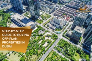 Step-by-step guide to buying off plan properties in Dubai