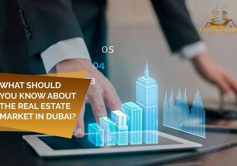 What Should You Know about the Real Estate Market in Dubai