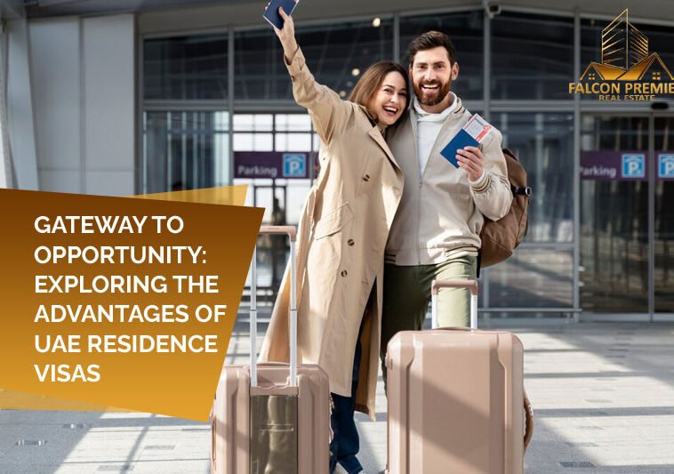 Exploring the Advantages of UAE Residence Visas