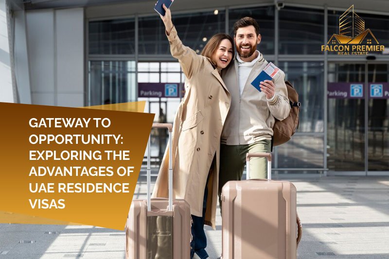Exploring the Advantages of UAE Residence Visas