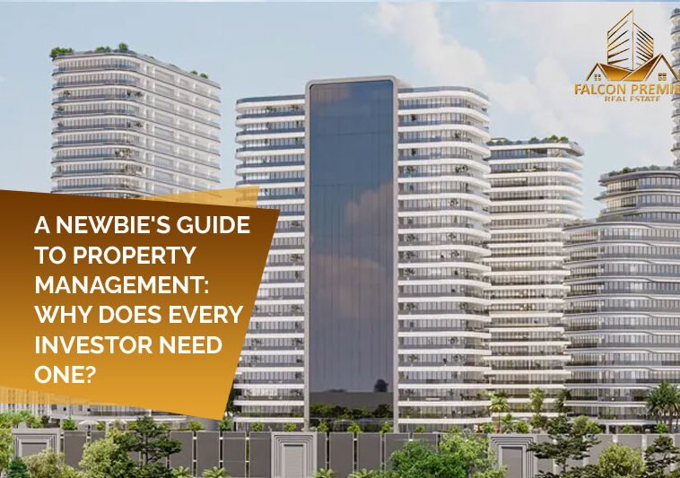 A newbie's guide to property management Why does every investor need one