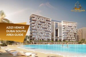 Azizi Venice Dubai South Area Guide