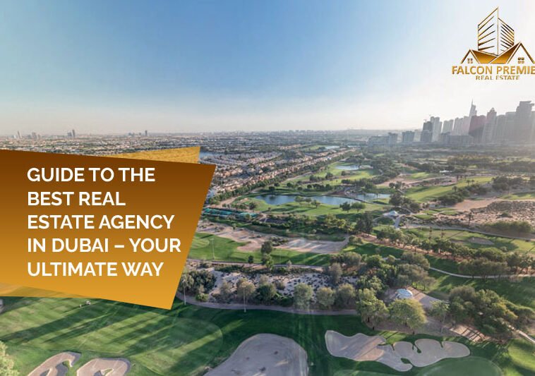 Guide to the Best Real Estate Agency in Dubai